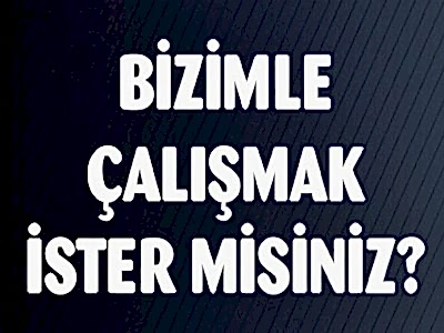 Bizimle Çalışmak İstermisiniz